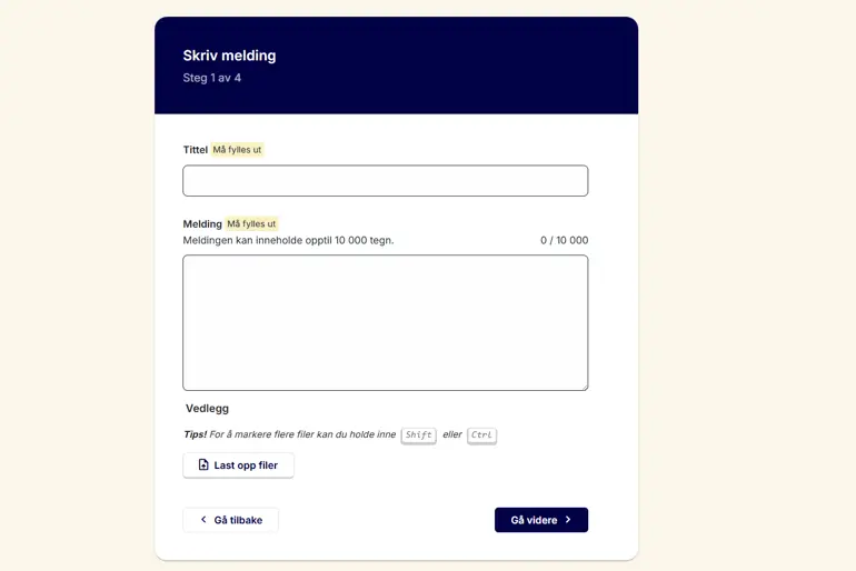 Et skjermbilde av et norsk nettskjema med tittelen «Skriv melding». Skjemaet viser felt for tittel og melding, begge markert som obligatoriske, samt en seksjon for å laste opp vedlegg. Nederst finnes knappene «Gå tilbake» og «Gå videre».